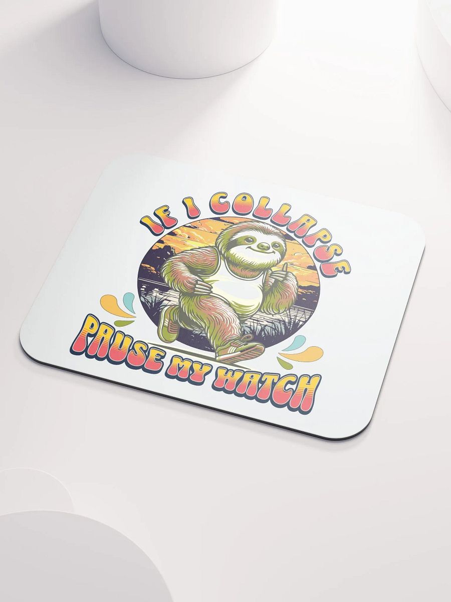 If I Collapse Pause My Watch Runner Sloth's Sunset Mouse Pad product image (3)