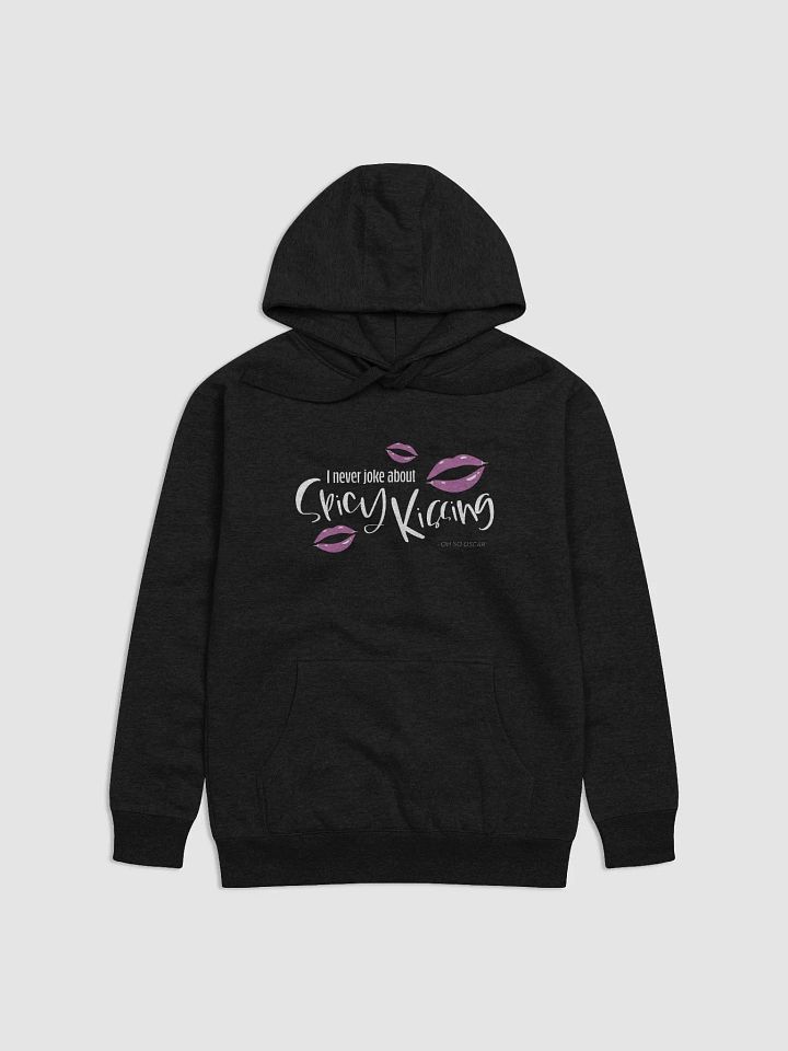 I Never Joke About Spicy Kissing Hoodie product image (1)