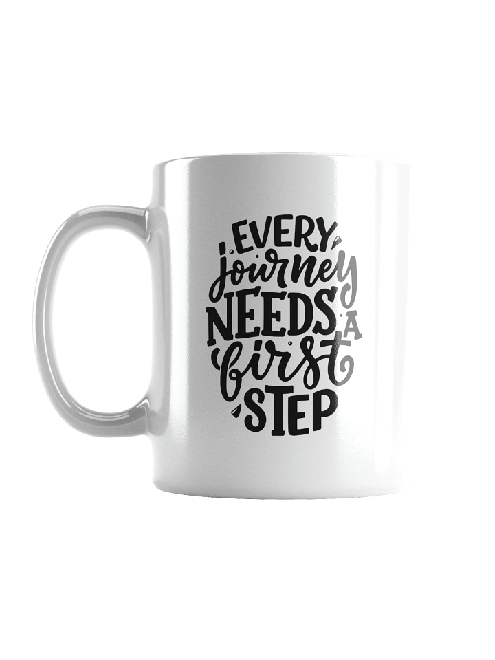 Every Journey Needs a First Step Quote White Glossy Mug product image (2)