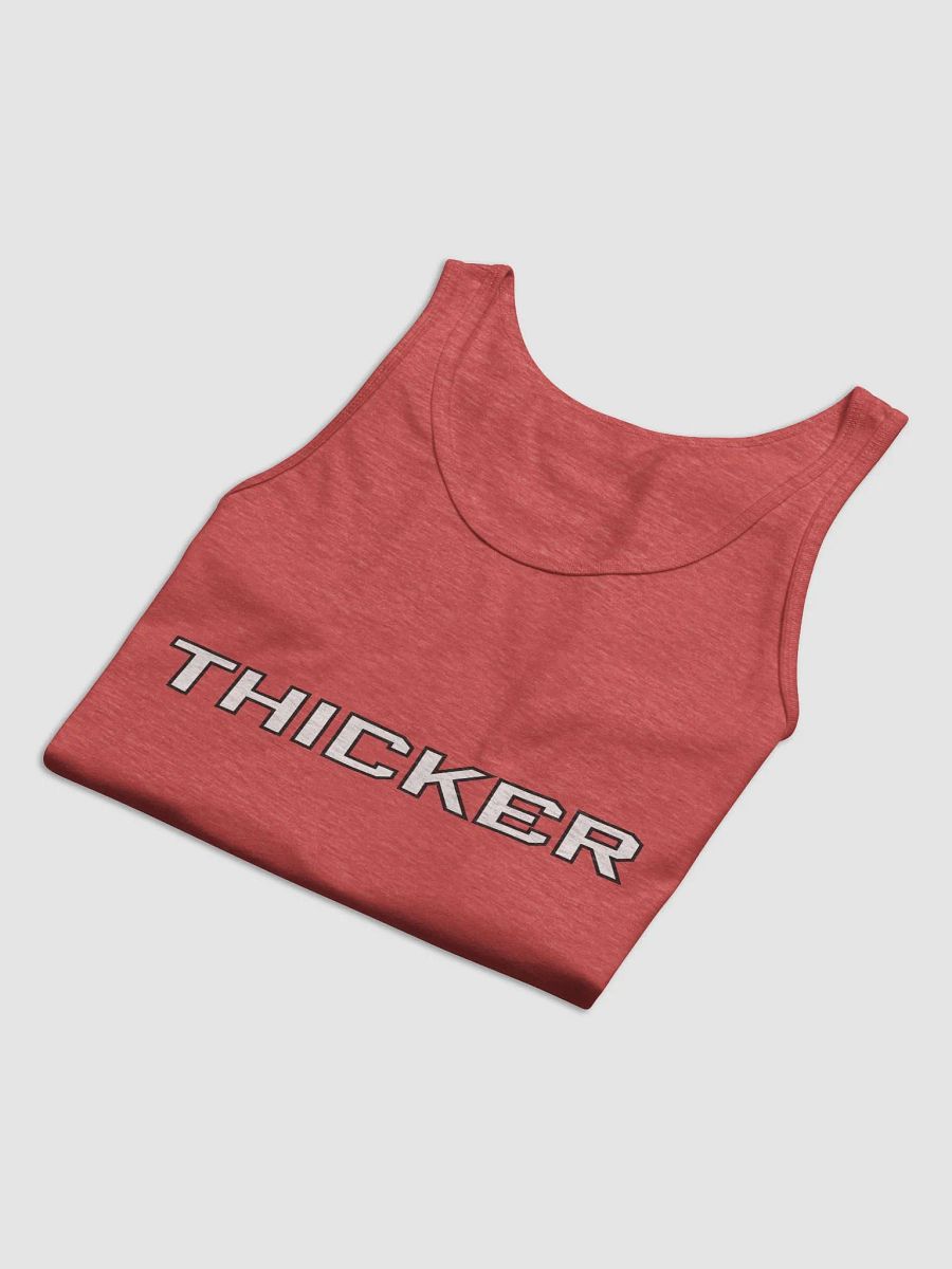 THICKER- Unisex Tank product image (31)