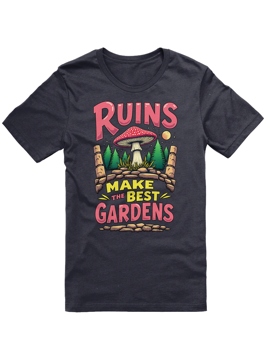 Ruins Make The Best Gardens Shirt product image (2)