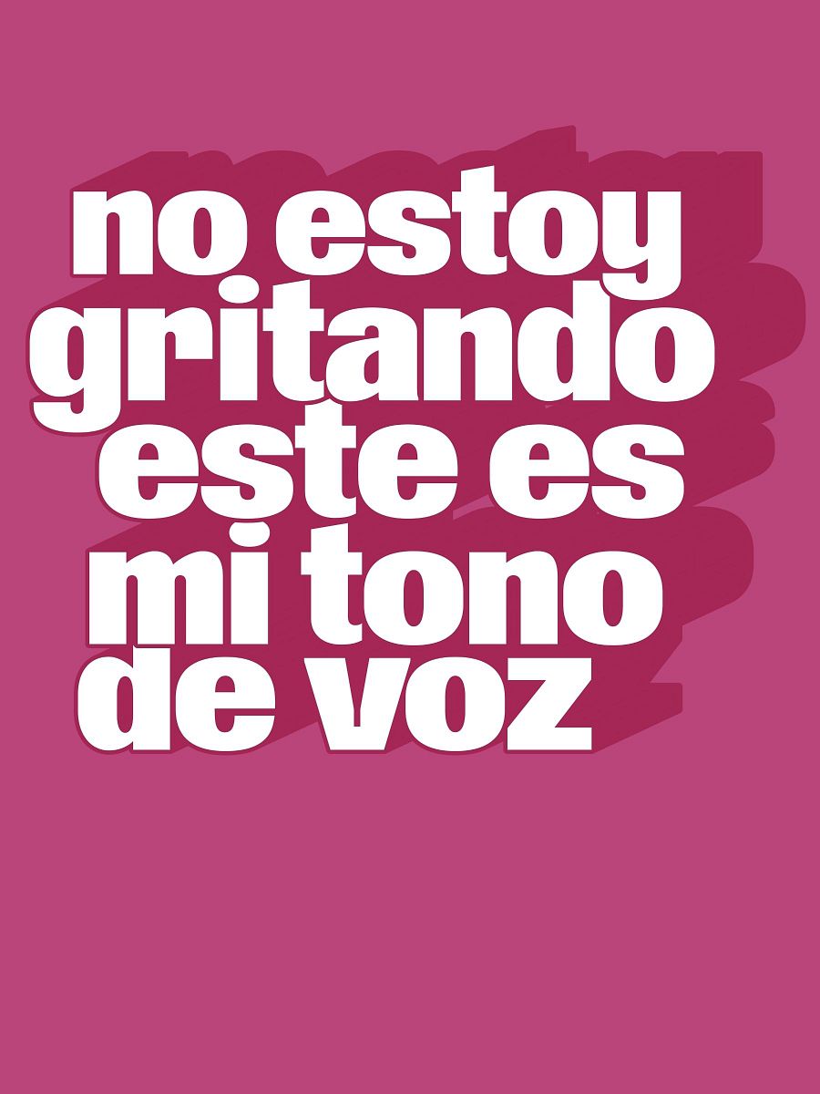 No Estoy Gritando, Este Es Mi Tono de Voz Camiseta Unisex product image (1)