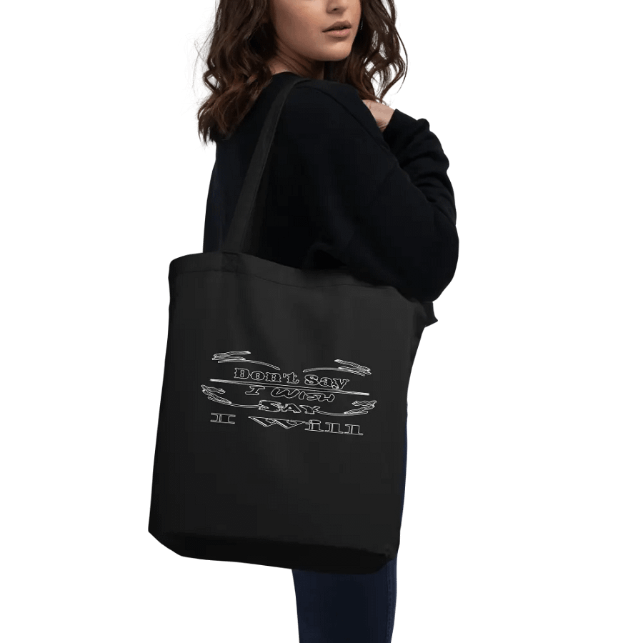 Eco-Friendly Tote Bag - Don't Say I Wish Say I Will product image (9)