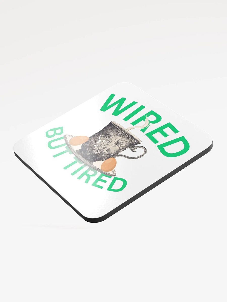Wired But Tired Teacup Coaster product image (3)