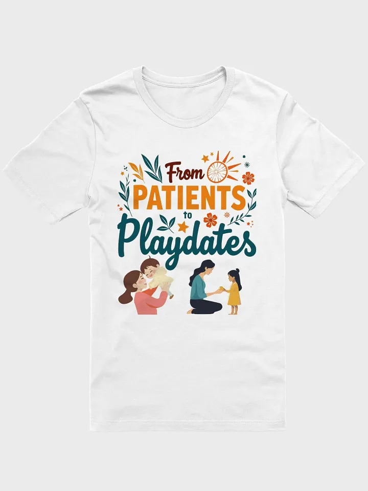 Caregiver Chic T-shirt: From Patients to Playdates product image (6)