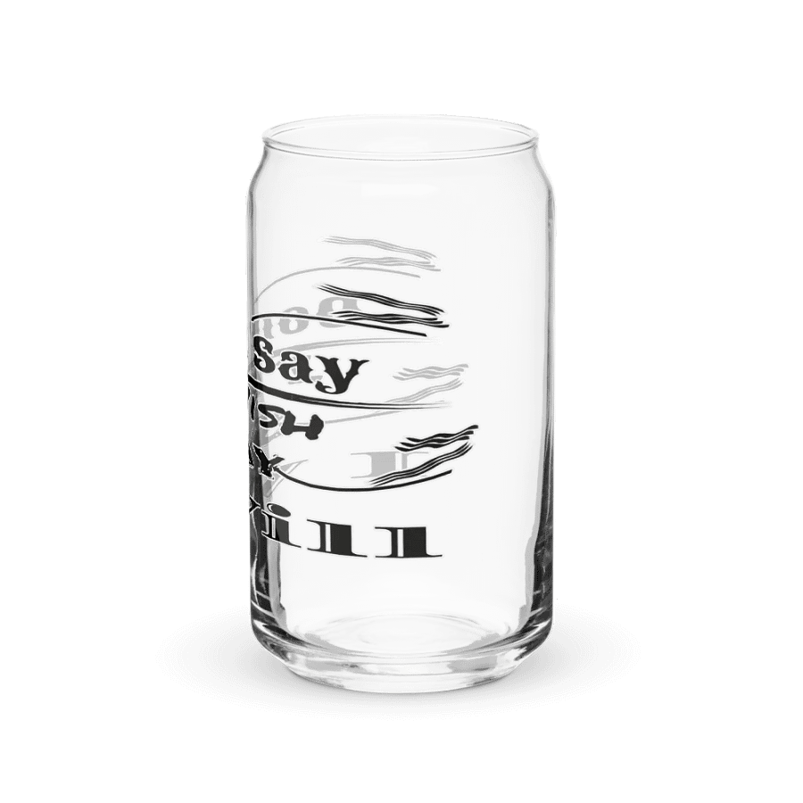 Don't Say I Wish Say I Will - Can-Shaped Glass product image (9)