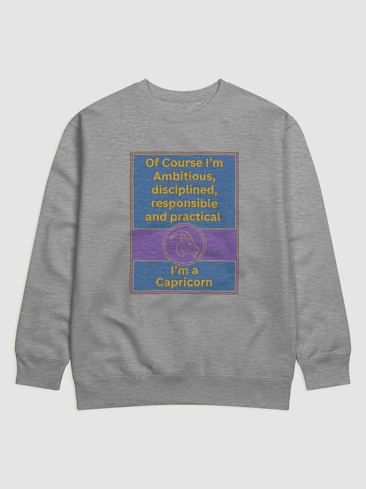Of Course I’m Capricorn Zodiac Sign Sweatshirt, Zodiac Sign vibes, Capricorn Sweatshirt, Astrological Sweatshirt product image (1)