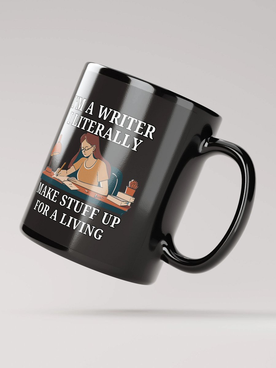 I'm a Writer: I Make Stuff Up Mug product image (3)