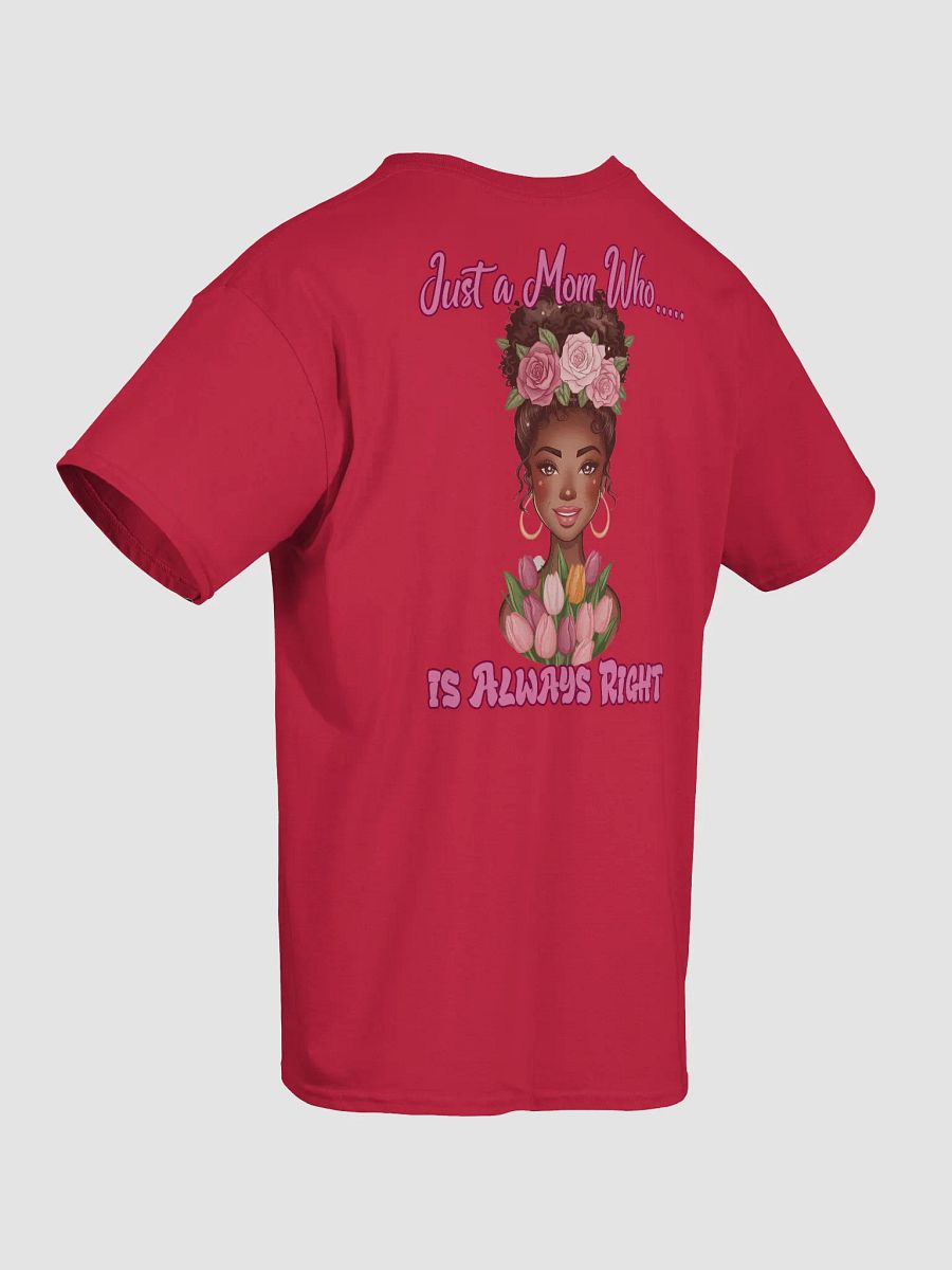 Just a Mom Who... Is Always Right Floral T-Shirt product image (31)