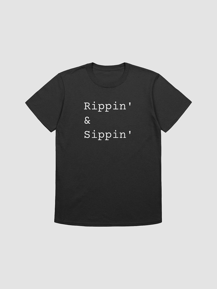 Rippin' & Sippin' T-Shirt product image (4)