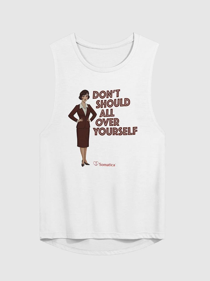 Don’t Should All Over Yourself - Women's Flowy Muscle Tank product image (1)