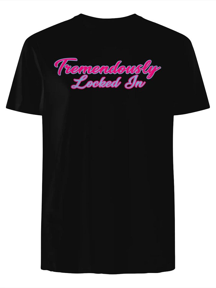 Tremendously Locked In T-Shirt product image (1)