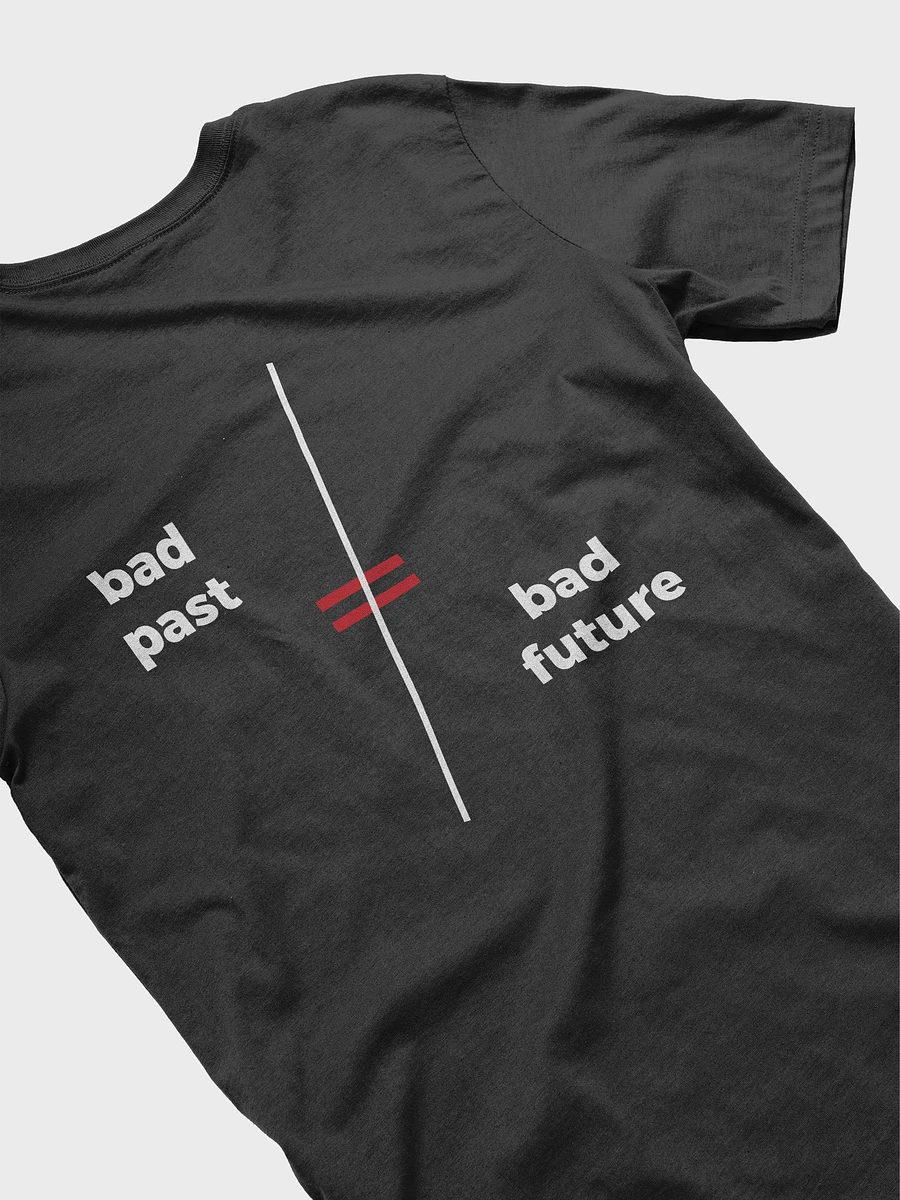Bad Past ≠ Bad Future - Dark Shirt (Back Design) product image (9)