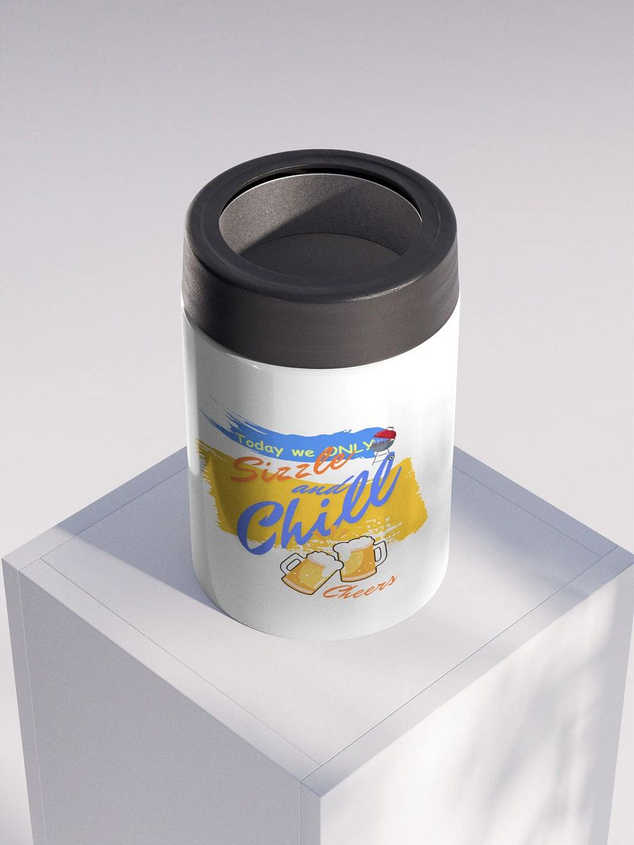 Stainless steel Koozie for your summer parties.   ‘Today we only Sizzle and chill’ design product image (4)