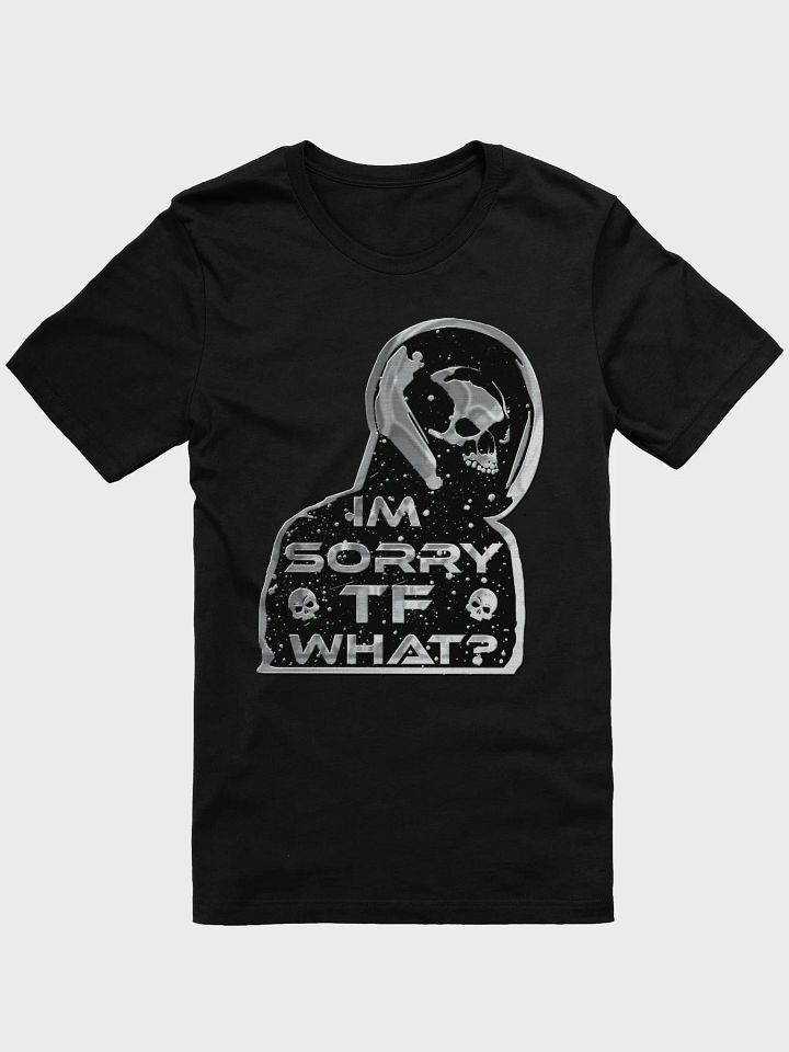 I'm Sorry Tf What? Shirt product image (2)