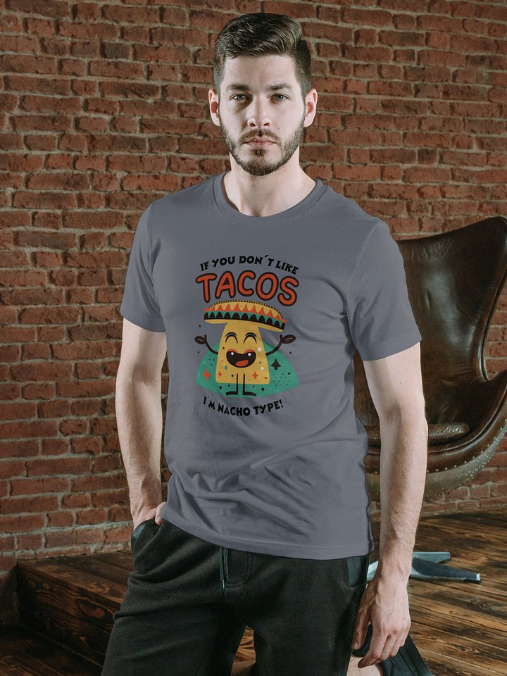Funny 'I'm Nacho Type' Taco T-Shirt | Cute Food Pun & Foodie Gift Tee product image (1)