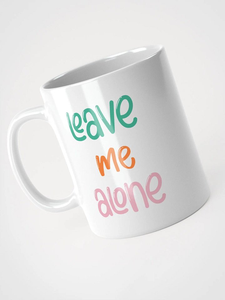 Leave me alone Mug product image (2)