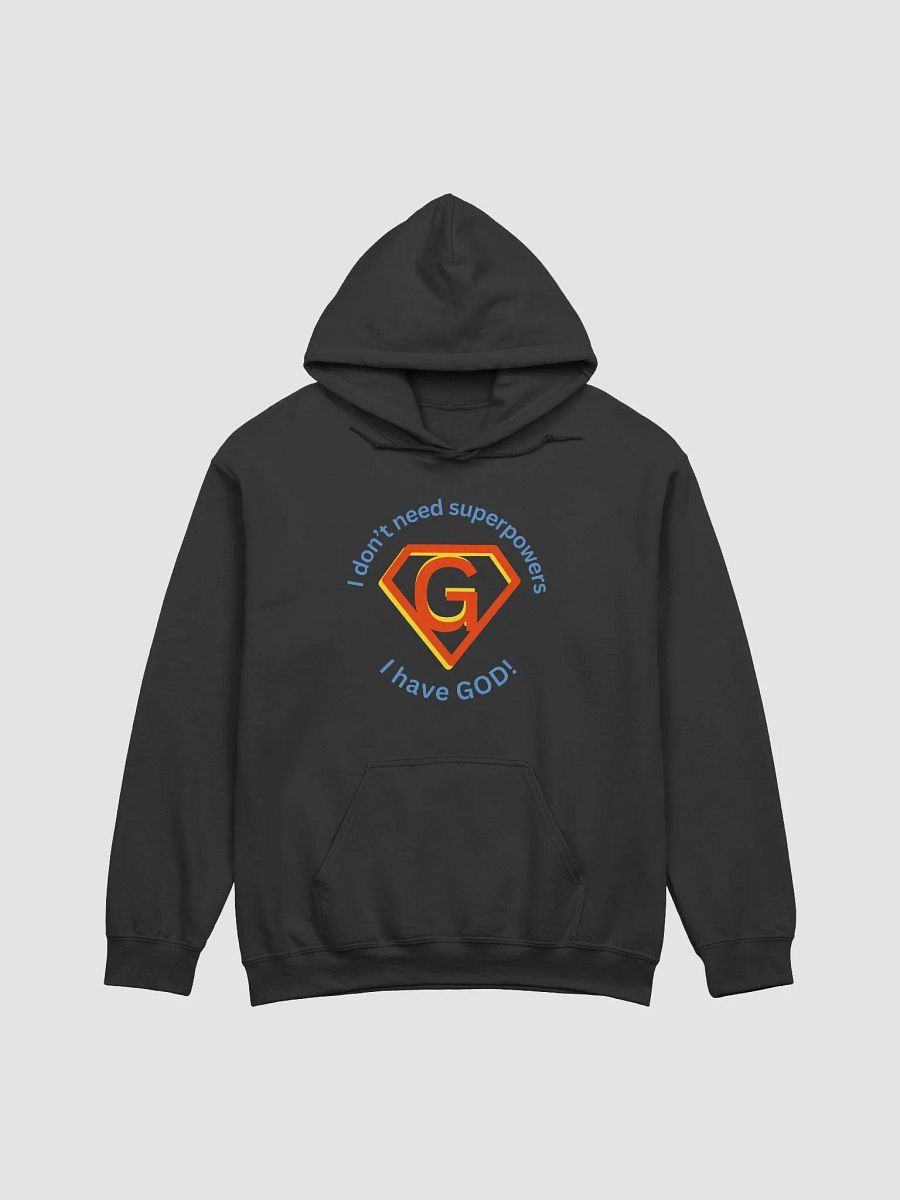 I Don't Need Superpowers I Have God Choosing God Hoodie product image (1)