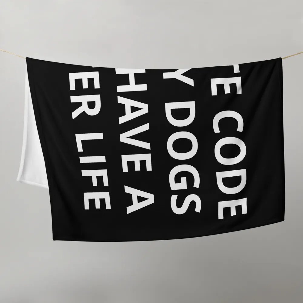 Dogs have a better life- Throw Blanket product image (21)