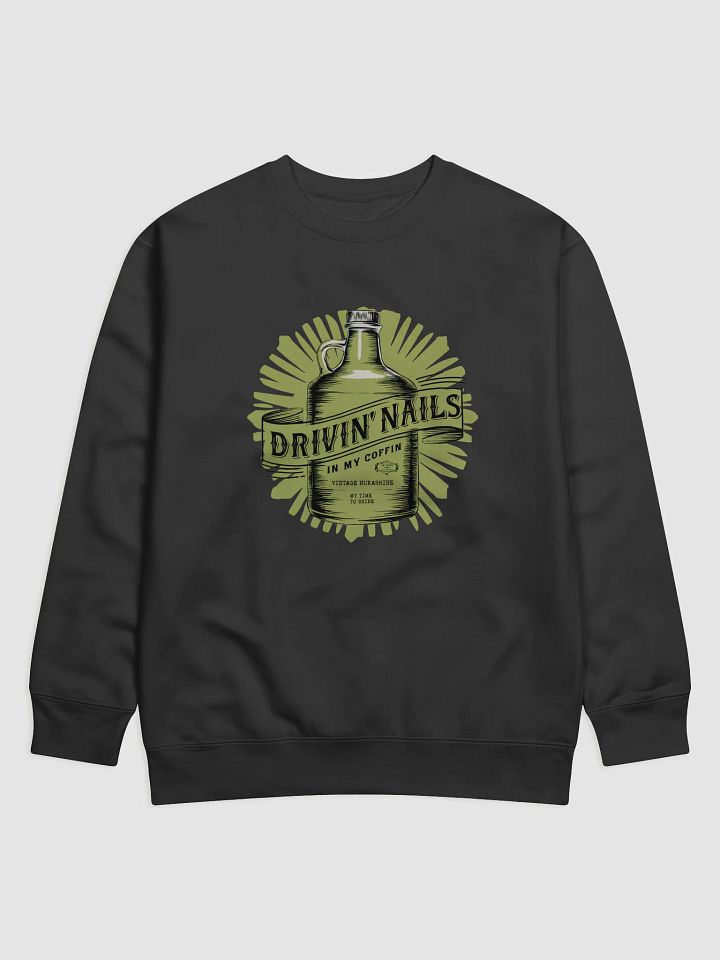 Drivin' Nails In My Coffin Sweatshirt product image (4)