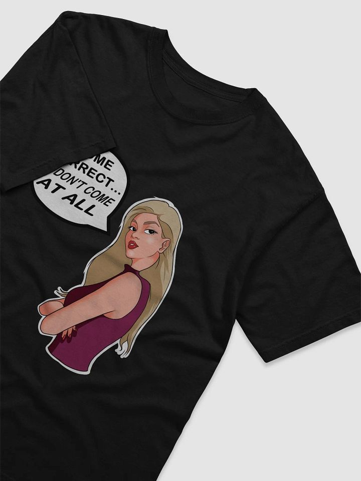 Come Correct or Don't Come At All - looser fit t-shirt product image (2)
