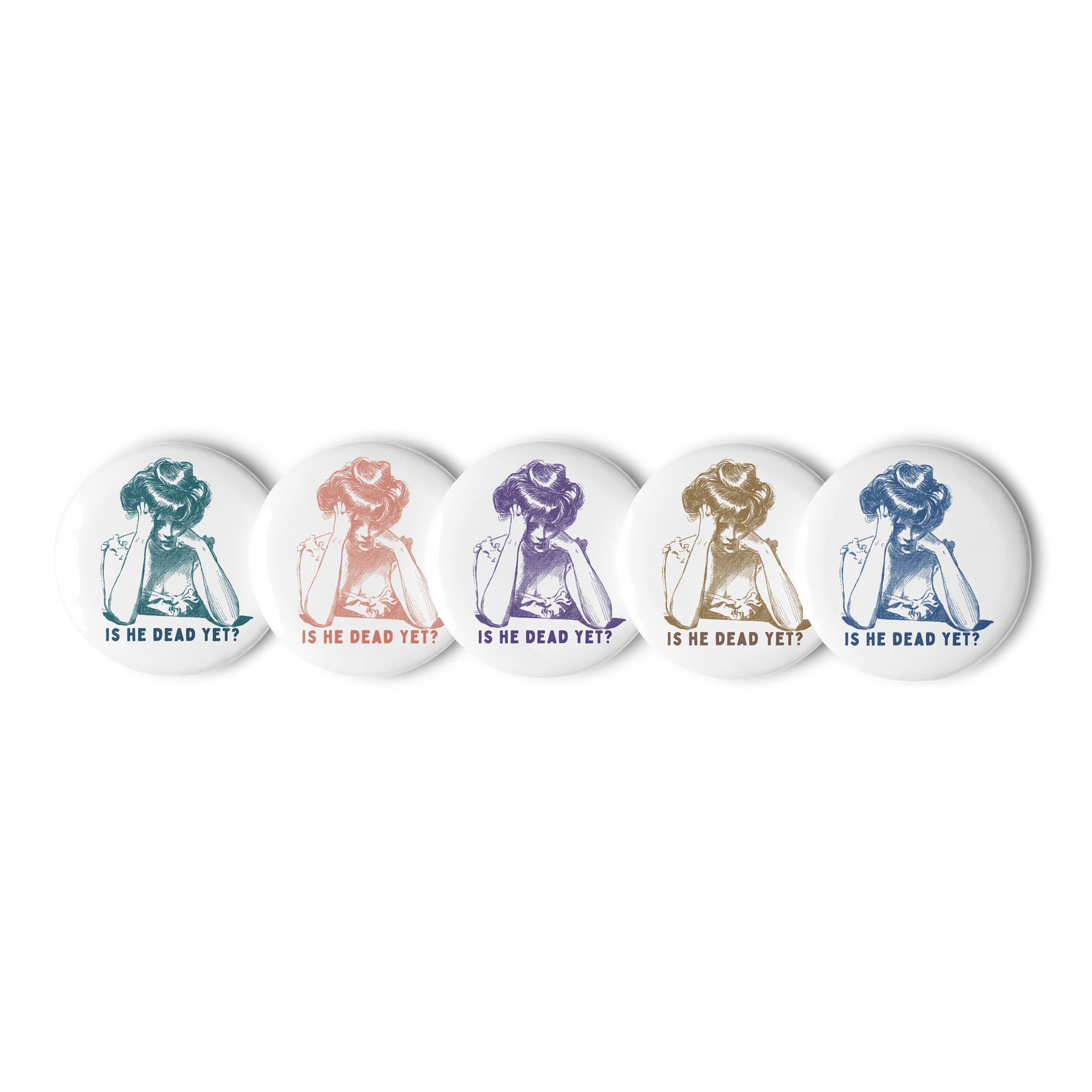 Is He Dead Yet? Buttons Pins - Being Liberal product image (6)