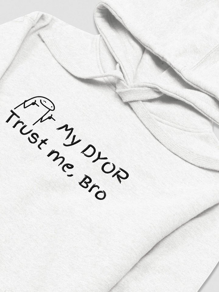 My DYOR-Trust me, Bro | Crypto meme Embroidered Hoodie - Light Colors product image (2)