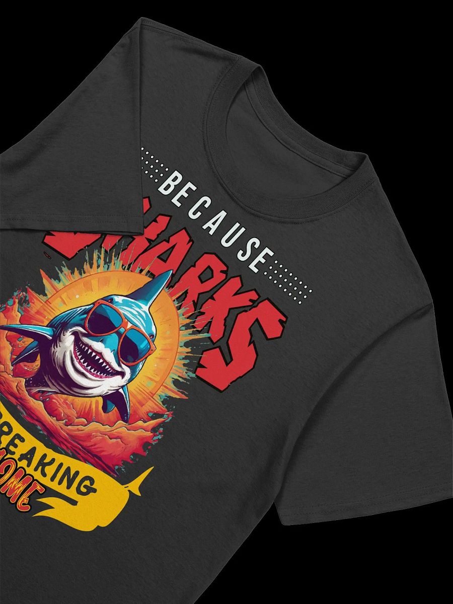 Because Sharks Are Freaking Awesome-Shark Lover T-Shirt product image (44)