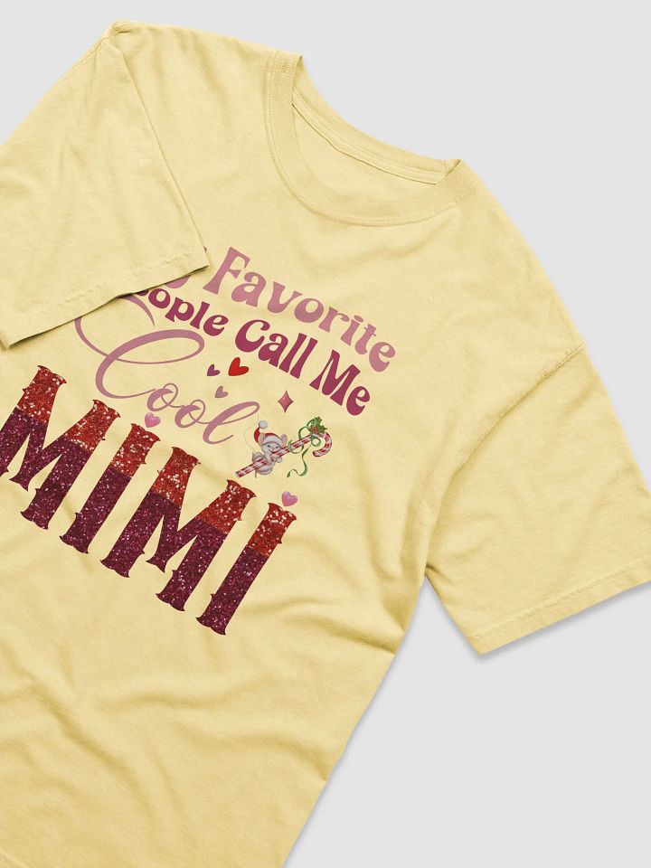 My Favorite People Call Me Cool MIMI Comfort T-Shirt product image (2)