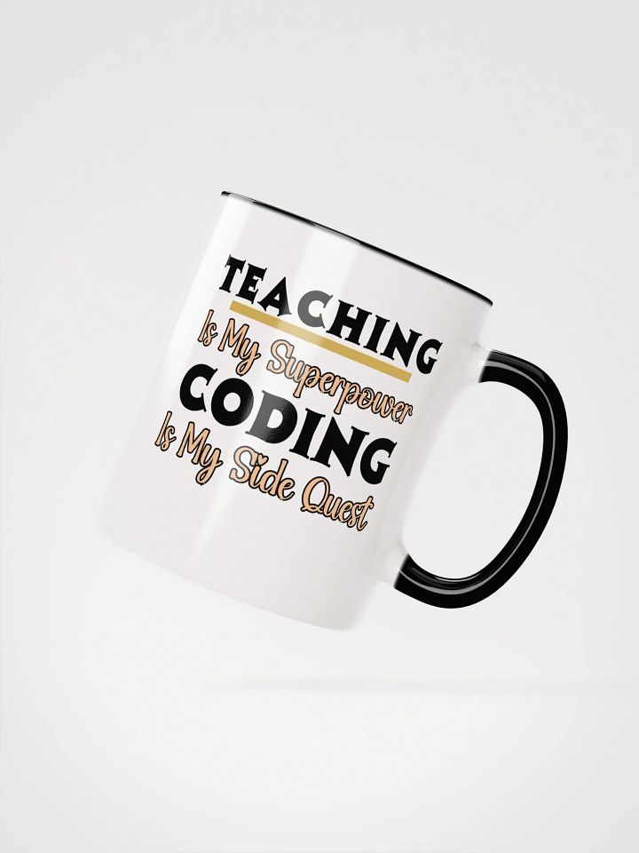 Teaching is My Superpower, Coding is My Side Quest Ceramic Mug. product image (2)