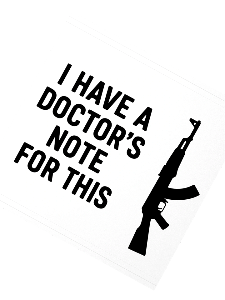 I Have a Doctors Note for this Gun product image (2)