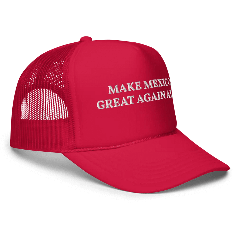 Make Mexico Great Again Also - Embroidered Trucker Hat Cap product image (3)