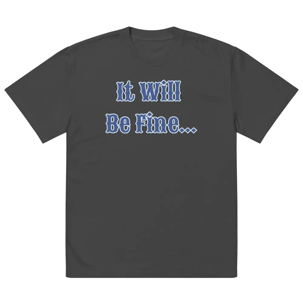 It Will Be Fine Oversized T-Shirt product image (8)