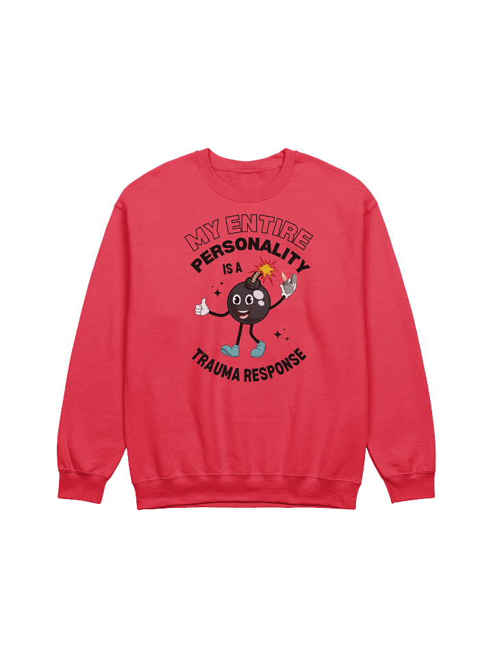 My Entire Personality Is A Trauma Response Sweatshirt product image (1)