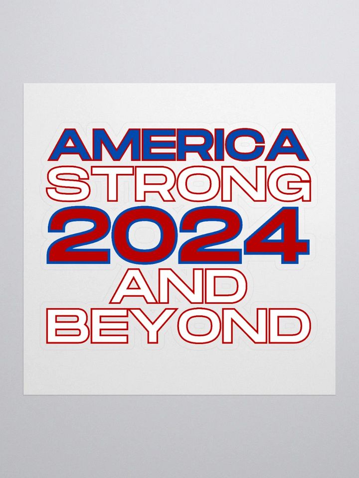 Trump America Strong 2024 and Beyond Kiss-Cut Sticker product image (2)
