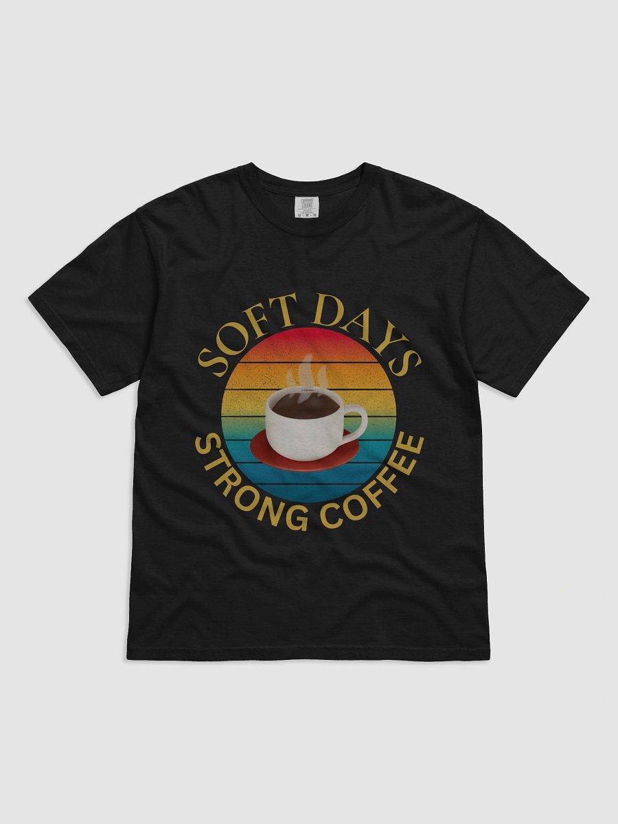 Soft Days Strong Coffee T-Shirt product image (1)