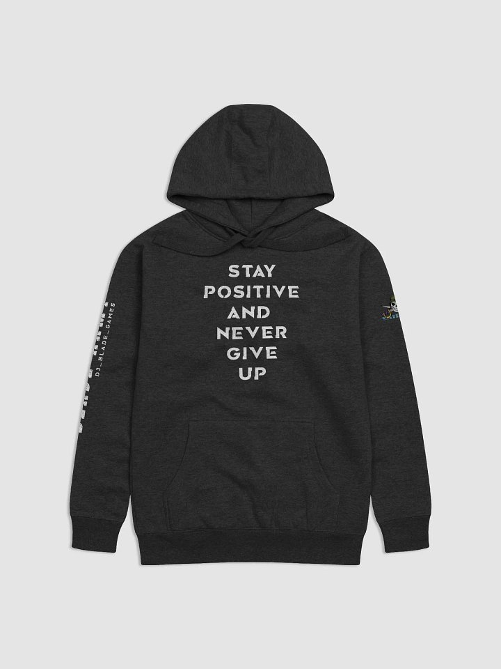 Blade Army Hoodie stay positive and never give up product image (1)