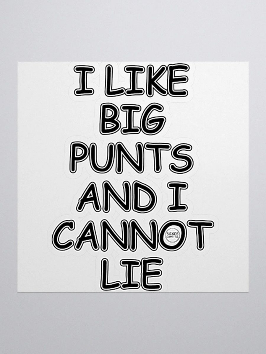 I LIKE BIG PUNTS AND CANNOT LIE Sticker product image (1)
