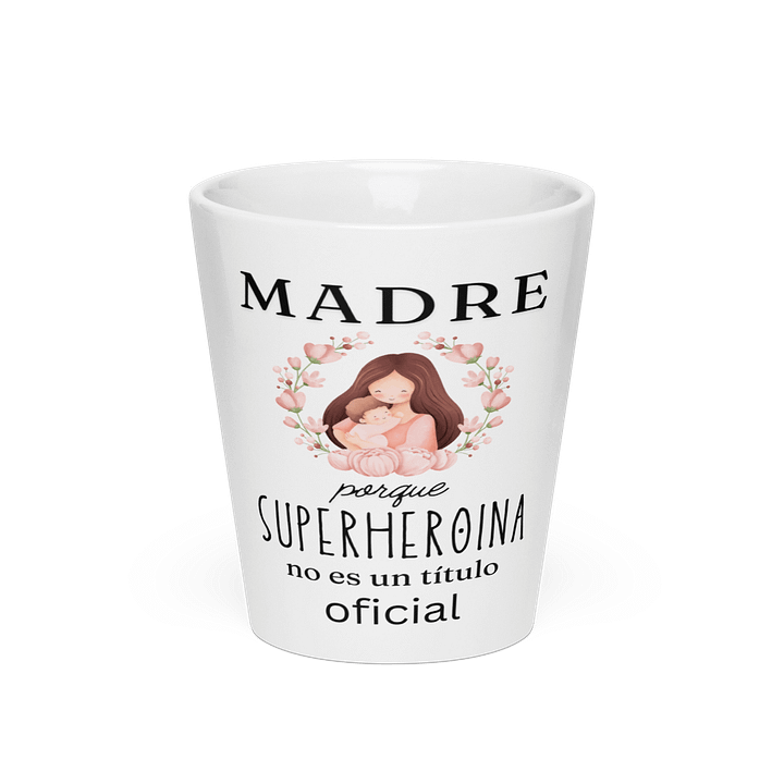 Mothers day Design Madre Porque Superheroina no es un titulo oficial latte mug product image (1)
