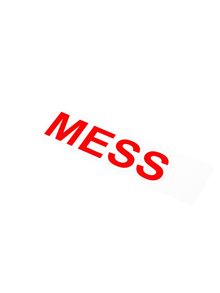 Mess Bumper Sticker product image (1)