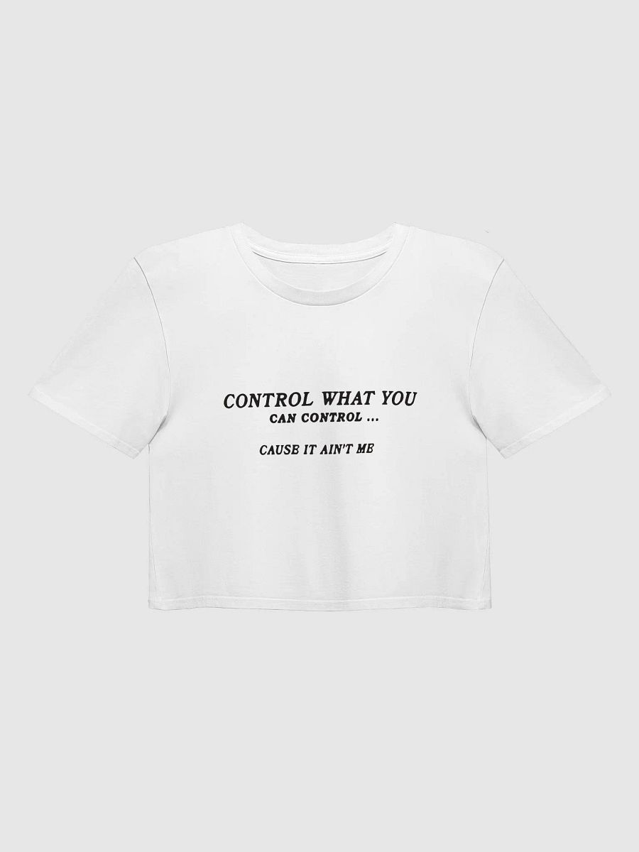 Control What You Can Control Crop Tee product image (1)