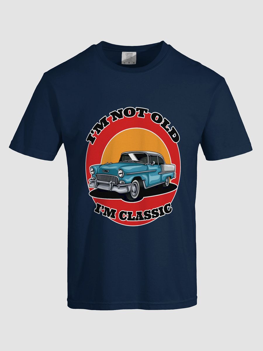 I'm Not Old, I'm Classic product image (5)