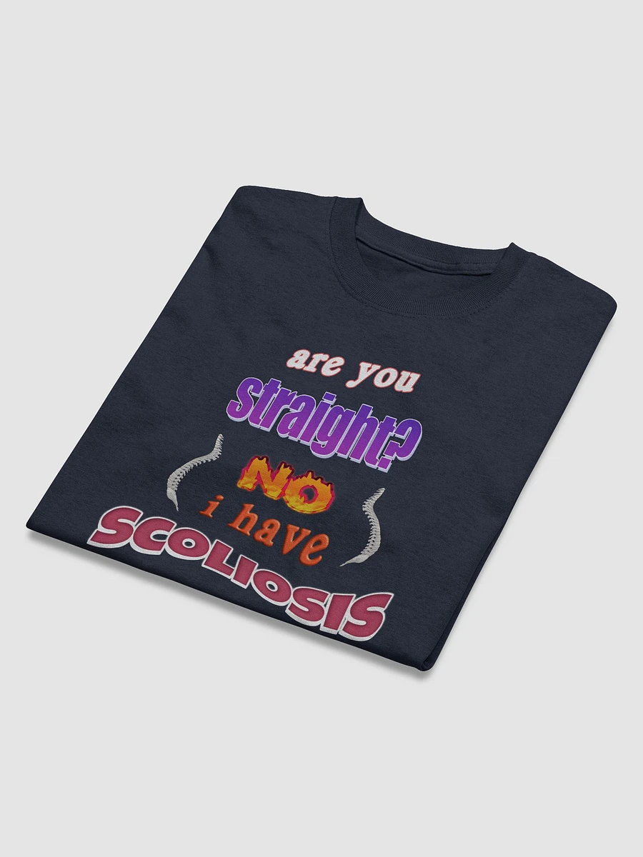 Are you straight? No, I have scoliosis T-shirt product image (9)