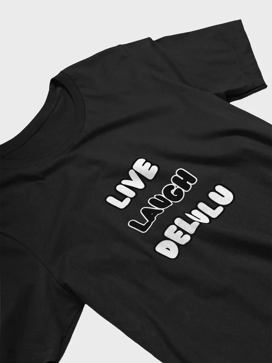 LIVE LAUGH DELULU Stacked T-Shirt product image (29)