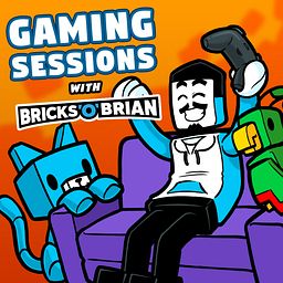 Gaming Sessions with Bricks 'O' Brian