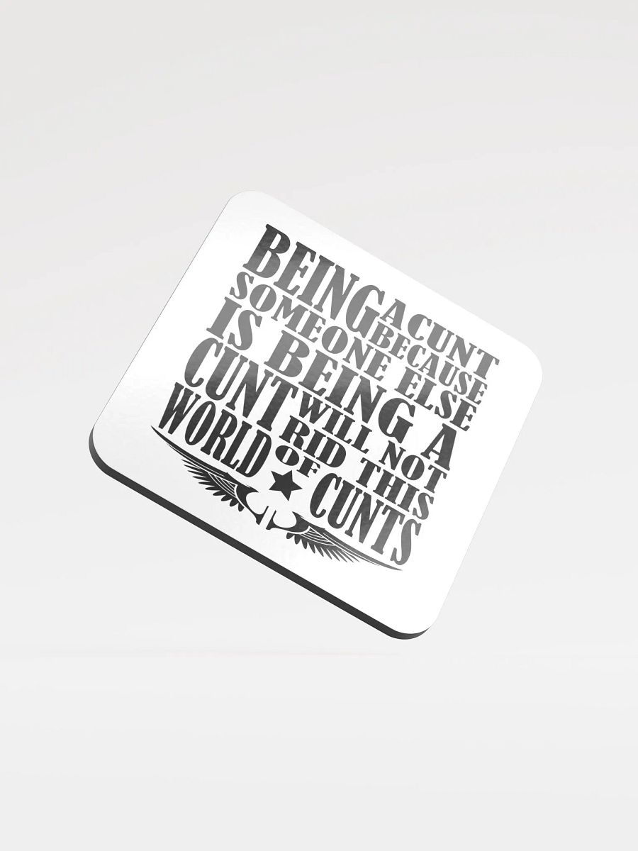 Stop Being A Cunt - Glossed Cork Coaster product image (2)