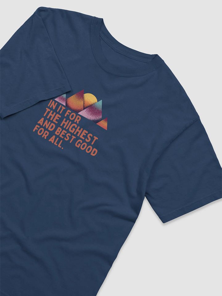 Mountain Tops Highest and Best Good Unisex Tee product image (5)