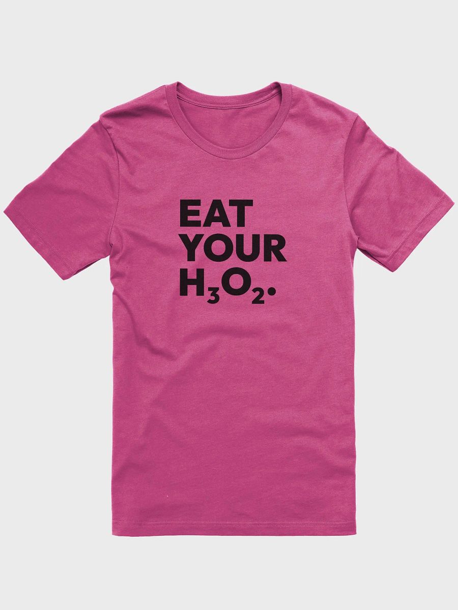 Eat Your H3O2 Tee product image (7)