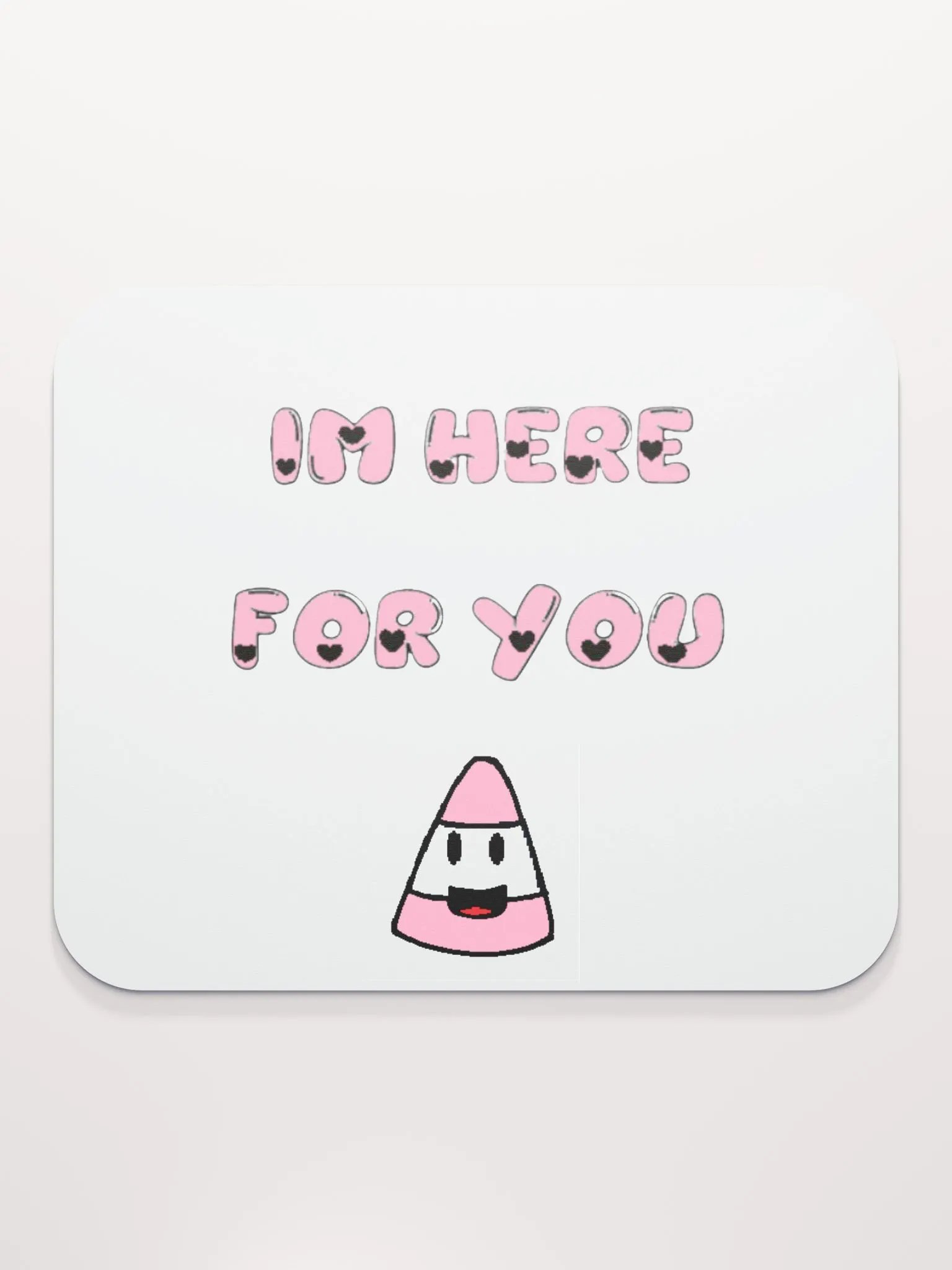IM HERE FOR YOU - Mouse Pad product image (2)