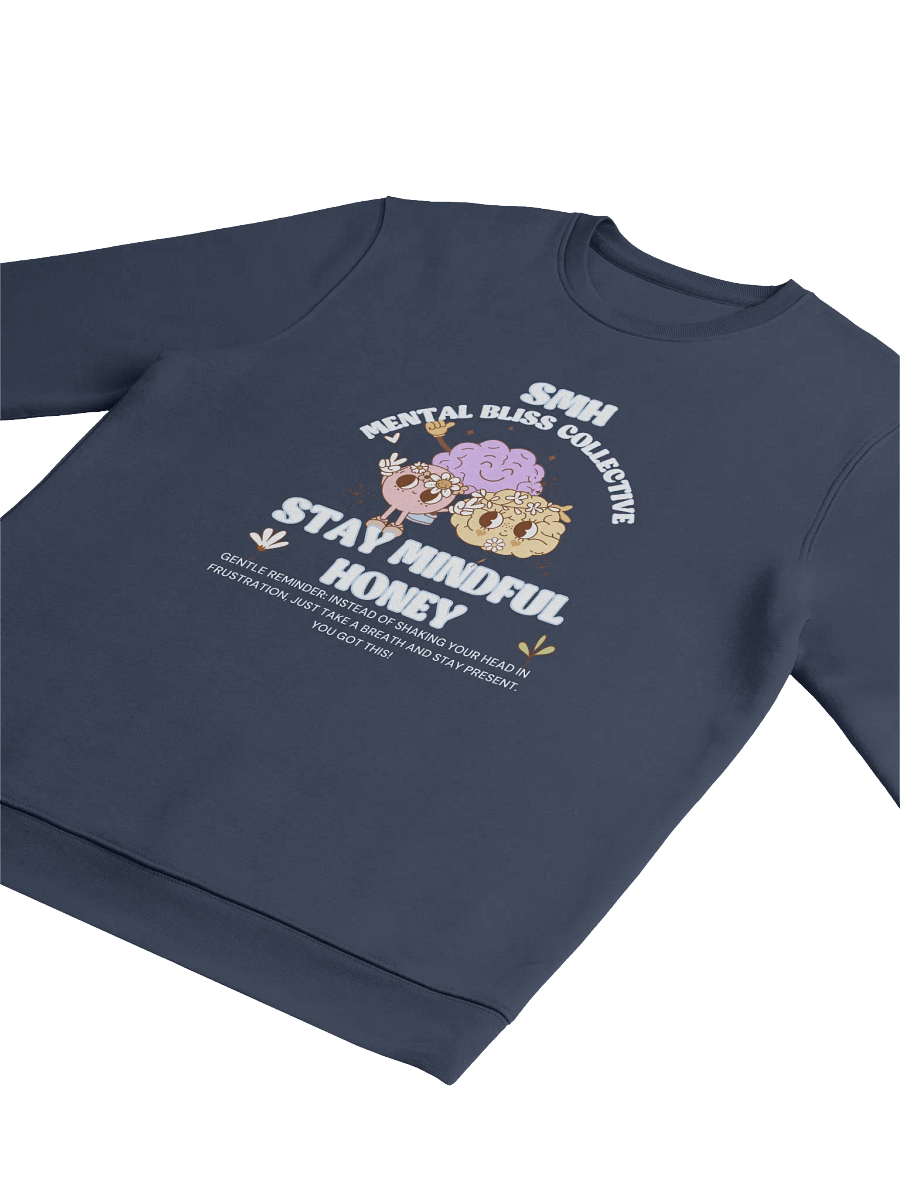 SMH Stay Mindful Honey Unisex Mental Bliss Collective Organic Cotton Sweatshirt– Cultivate Mindfulness and Patience product image (12)